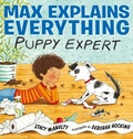 Cover: Max Explains Everything: Puppy Expert - G.P. Putnam's Sons Books for Young Readers