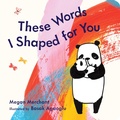 Cover: These Words I Shaped For You - Philomel Books