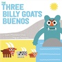 Cover: The Three Billy Goats Buenos - G.P. Putnam's Sons Books for Young Readers