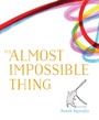 Cover: The Almost Impossible Thing - Philomel Books