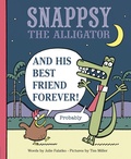 Cover: Snappsy the Alligator and His Best Friend Forever (Probably) - Viking Books for Young Readers