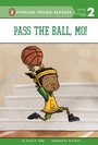 Cover: Pass the Ball, Mo! - Penguin Young Readers