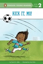 Cover: Kick It, Mo! - Penguin Young Readers