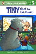 Cover: Tiny Goes to the Movies - Penguin Young Readers