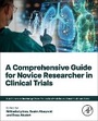 Bild: A Comprehensive Guide for Novice Researcher in Clinical Trials - Academic Press
