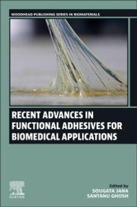 Enlarge image Cover: Recent Advances in Functional Adhesives for Biomedical Applications - Woodhead Publishing