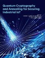 Cover: Quantum Cryptography and Annealing for Securing Industrial IoT - Syngress