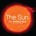 Cover: The Sun: Our Amazing Star - Grosset & Dunlap