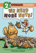 Cover: We Need More Nuts! - Penguin Young Readers
