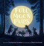 Cover: Full Moon Pups - G.P. Putnam's Sons Books for Young Readers