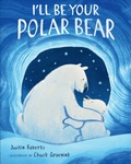 Cover: I'll Be Your Polar Bear - G.P. Putnam's Sons Books for Young Readers