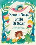 Cover: Small Nap, Little Dream - Nancy Paulsen Books