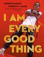 Cover: I Am Every Good Thing - Nancy Paulsen Books