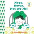 Cover: Nope. Never. Not For Me! - Dial Books
