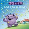 Cover: Clyde Goes to School - Penguin Workshop