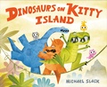 Cover: Dinosaurs on Kitty Island - Dial Books