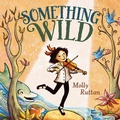 Cover: Something Wild - Nancy Paulsen Books