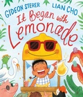 Cover: It Began with Lemonade - Dial Books