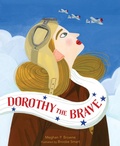Cover: Dorothy the Brave - Viking Books for Young Readers