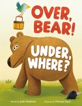 Cover: Over, Bear! Under, Where? - Philomel Books