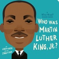 Cover: Who Was Martin Luther King, Jr.?: A Who Was? Board Book - Penguin Young Readers Group
