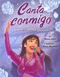 Cover: Canta conmigo: La historia de Selena Quintanilla - Dial Books