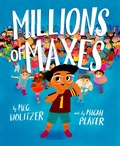 Cover: Millions of Maxes - Penguin Young Readers Group