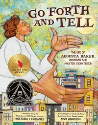 Abbildung von: Go Forth and Tell: The Life of Augusta Baker, Librarian and Master Storyteller - Dial Books