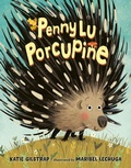 Cover: Penny Lu Porcupine - Nancy Paulsen Books
