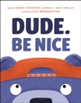 Cover: Dude. Be Nice - Penguin Young Readers Group