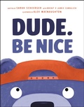 Cover: Dude. Be Nice - Penguin Young Readers Group