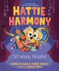 Cover: Hattie Harmony: Opening Night - Viking Books for Young Readers