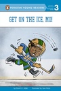 Cover: Get on the Ice, Mo! - Penguin Young Readers