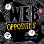 Cover: Web Opposites - Penguin Young Readers Group