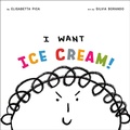 Cover: I Want Ice Cream! - Penguin Young Readers Group