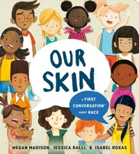 Enlarge image Cover: Our Skin: A First Conversation About Race - Penguin Young Readers Group