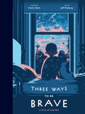 Cover: Three Ways to Be Brave - Penguin Young Readers Group