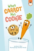 Cover: When Carrot Met Cookie - Penguin Workshop