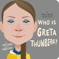 Cover: Who Is Greta Thunberg?: A Who Was? Board Book - Penguin Young Readers Group