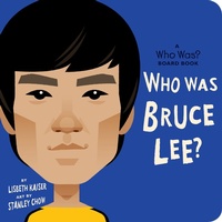 Abbildung von: Who Was Bruce Lee?: A Who Was? Board Book - Penguin Young Readers Group