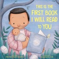Cover: This Is the First Book I Will Read to You - Viking Books for Young Readers