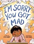 Cover: I'm Sorry You Got Mad - Dial Books
