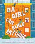 Cover: A Girl Can Build Anything - Viking Books for Young Readers