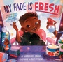 Cover: My Fade Is Fresh - Penguin Workshop