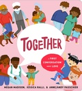 Cover: Together: A First Conversation About Love - Penguin Young Readers Group