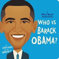 Abbildung von: Who Is Barack Obama?: A Who Was? Board Book - Penguin Young Readers Group