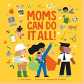 Cover: Moms Can Do It All! - Penguin Young Readers Group