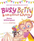 Cover: Busy Betty & the Circus Surprise - Penguin Young Readers Group
