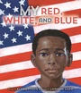 Cover: My Red, White, and Blue - Philomel Books