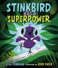 Cover: Stinkbird Has a Superpower - G.P. Putnam's Sons Books for Young Readers